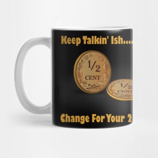 2 Cent Change Mug